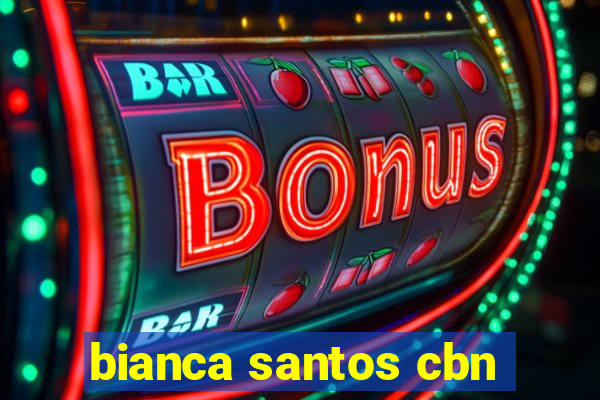 bianca santos cbn